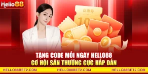 Khuyến mãi Hello88 - Tổng hợp các siêu ưu đãi độc quyền - ZIBET