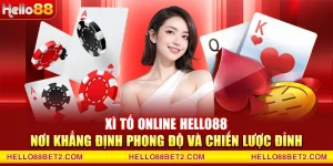 Casino Hello88 - Trải nghiệm cược đẳng cấp quốc tế - ZIBET