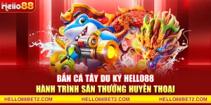 Bắn cá Hello88 - Game đổi thưởng giải trí hot nhất hiện nay - ZIBET