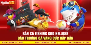 Bắn cá Hello88 - Game đổi thưởng giải trí hot nhất hiện nay - ZIBET