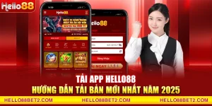 Hướng dẫn Hello88 - Thông tin chi tiết dành cho người chơi mới - ZIBET
