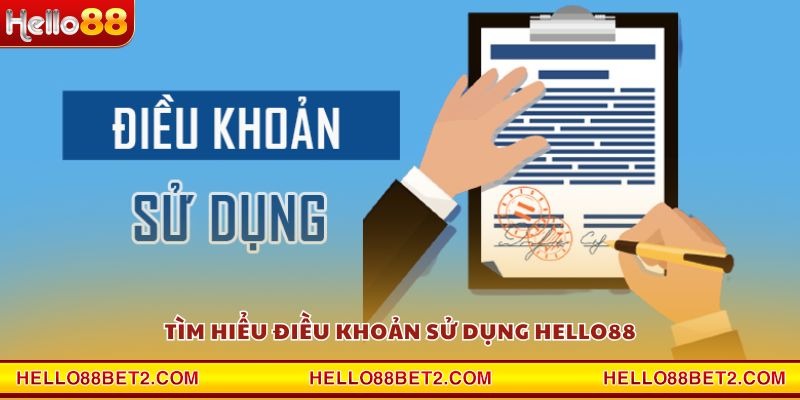 Điều khoản sử dụng Hello88 - Quy định cần biết khi tham gia - ZIBET