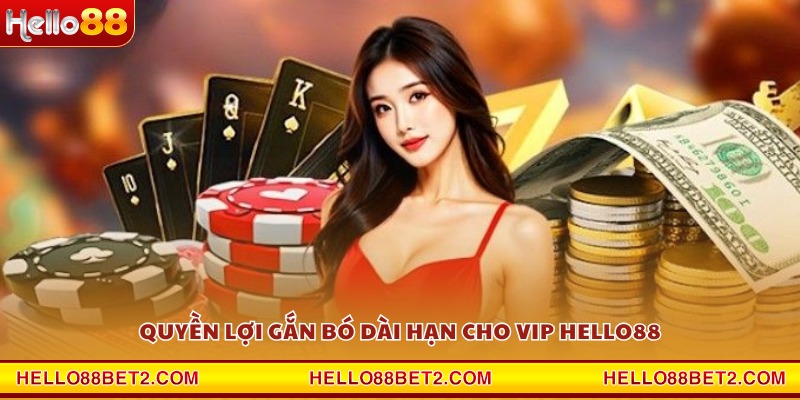 Khuyến mãi thành viên VIP Hello88 - Ưu đãi đặc quyền siêu hấp dẫn - ZIBET