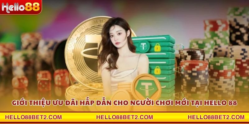 Khuyến mãi thành viên mới Hello88 - Quà chào mừng siêu khủng - ZIBET