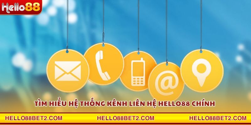Liên hệ Hello88 - Giải đáp và hỗ trợ mọi lúc mọi nơi - ZIBET