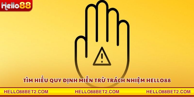 Miễn trừ trách nhiệm Hello88 – Quy định pháp lý cần nắm rõ - ZIBET