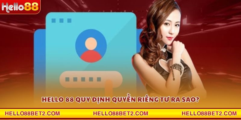Quyền riêng tư Hello88 - Chính sách rõ ràng và minh bạch - ZIBET