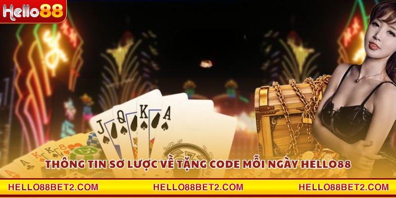 Tặng code mỗi ngày Hello88 - Cơ hội săn thưởng cực hấp dẫn - Hello88 - ZIBET