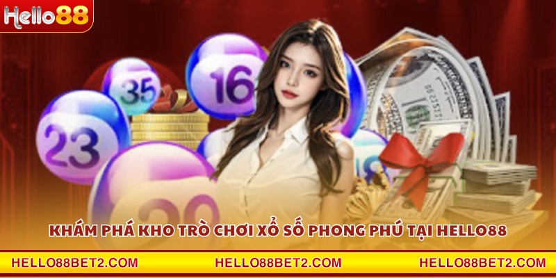Xổ số Hello88 - Nơi hội tụ niềm vui và cơ hội thắng lớn - ZIBET