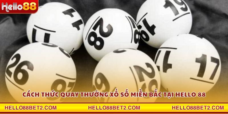 Xổ số miền Bắc Hello88 - Cơ hội đổi đời với những con số may mắn - Hello88 - ZIBET